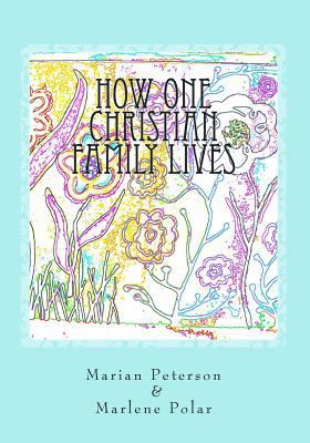 How One Christian Family Lives 1499381190 Book Cover