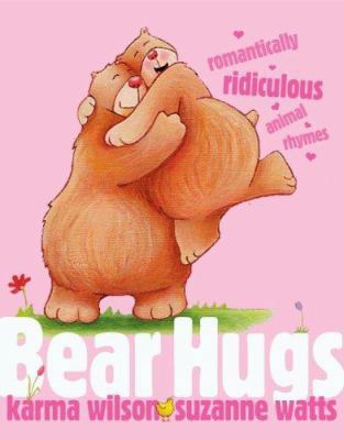 Bear Hugs: Romantically Ridiculous Animal Rhymes 1416949585 Book Cover