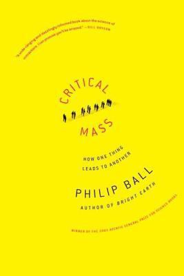 Critical Mass: How One Thing Leads to Another 0374530416 Book Cover