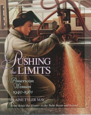 Pushing the Limits: American Women 1940-1961 0195124073 Book Cover