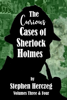 The Curious Cases of Sherlock Holmes - Volumes ... 1804245828 Book Cover