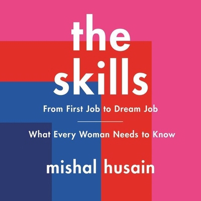 The Skills: From First Job to Dream Job--What E... 1982641983 Book Cover