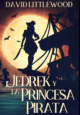 Jedrek y la Princesa Pirata: Edici?n Premium en... [Spanish] 1034583913 Book Cover
