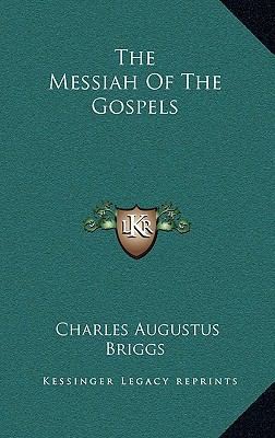 The Messiah of the Gospels 1163404926 Book Cover
