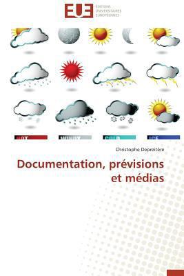 Documentation, prévisions et médias [French] 3841736491 Book Cover
