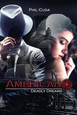 Americano: Deadly Dreams 1736228013 Book Cover