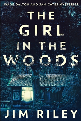 The Girl In The Woods: Large Print Edition [Large Print] 1715888111 Book Cover