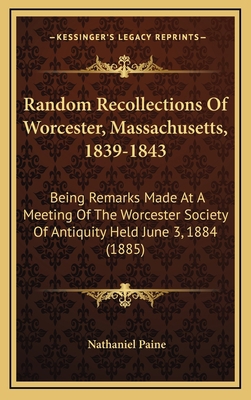 Random Recollections Of Worcester, Massachusett... 1168826152 Book Cover