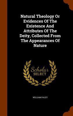 Natural Theology Or Evidences Of The Existence ... 1346152284 Book Cover