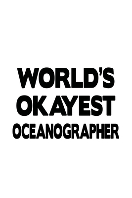 World's Okayest Oceanographer: Awesome Oceanogr... 1703437195 Book Cover