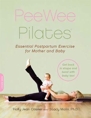 Peewee Pilates: Pilates for the Postpartum Moth... 0738210293 Book Cover
