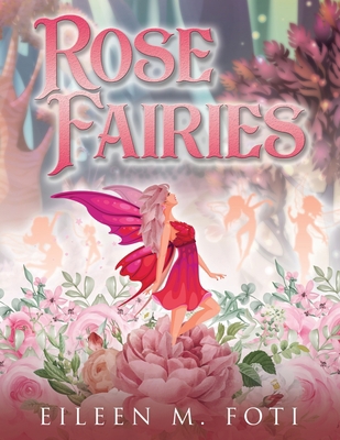 Rose Fairies B0BVWFR8N7 Book Cover