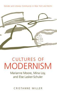 Cultures of Modernism: Marianne Moore, Mina Loy... 0472114921 Book Cover