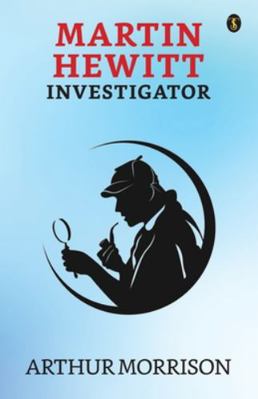 Martin Hewitt Investigator 8119179706 Book Cover
