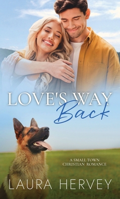 Love's Way Back: A Small Town Christian Romanace B0HDVMF4BH Book Cover