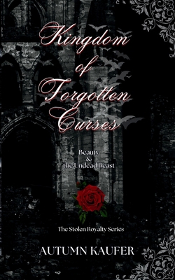 Kingdom of Forgotten Curses: Beauty & the Undea... B0BF2XK5W1 Book Cover