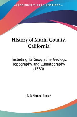 History of Marin County, California: Including ... 1162098228 Book Cover