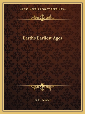 Earth's Earliest Ages 1162579943 Book Cover
