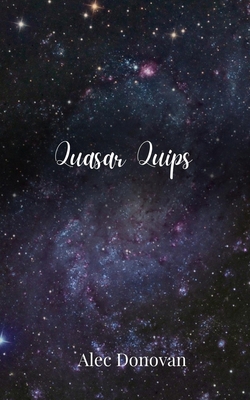 Quasar Quips 1805679686 Book Cover