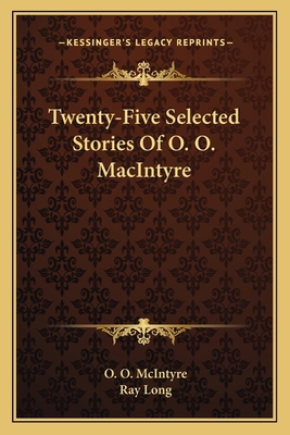 Twenty-Five Selected Stories Of O. O. MacIntyre 1163825360 Book Cover
