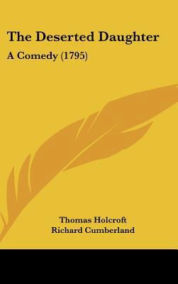 The Deserted Daughter: A Comedy (1795) 1161944915 Book Cover