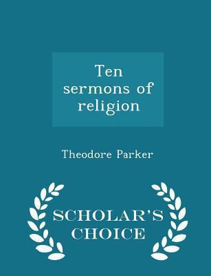 Ten Sermons of Religion - Scholar's Choice Edition 129838527X Book Cover