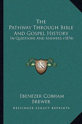 The Pathway Through Bible And Gospel History: I... 1167184165 Book Cover