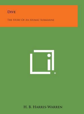 Dive: The Story of an Atomic Submarine 1258854473 Book Cover