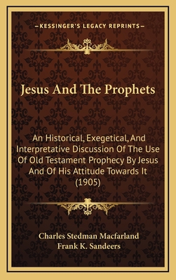 Jesus and the Prophets: An Historical, Exegetic... 1165010836 Book Cover