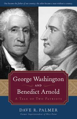 George Washington and Benedict Arnold: A Tale o... 1596980206 Book Cover