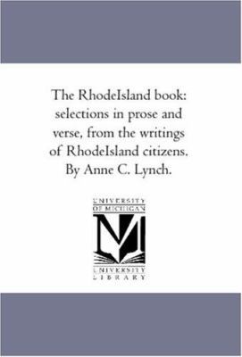 The Rhode-Island Book: Selections in Prose and ... 1425537332 Book Cover