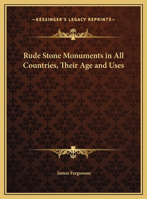 Rude Stone Monuments in All Countries, Their Ag... 1169811825 Book Cover