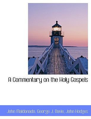 A Commentary on the Holy Gospels 1140063278 Book Cover