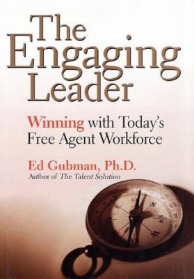 The Engaging Leader: Winning with Today's Free ... 0793165148 Book Cover