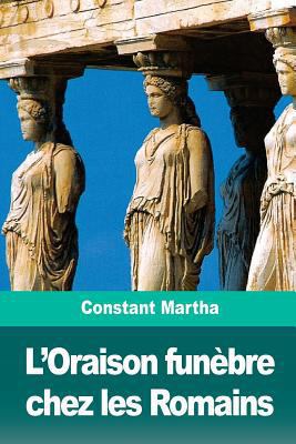 L'Oraison funèbre chez les Romains [French] 1986345777 Book Cover