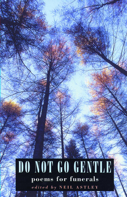 Do Not Go Gentle: Poems for Funerals 1852246359 Book Cover