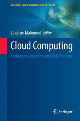 Cloud Computing: Challenges, Limitations and R&... 3319105299 Book Cover