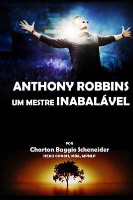 Anthony Robbins - Um Mestre Inabalável [Portuguese] 1082717738 Book Cover