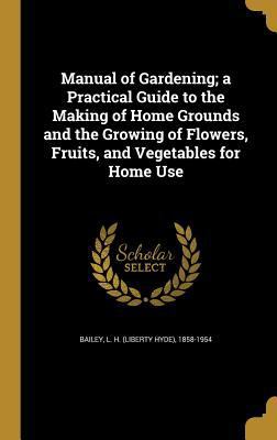 Manual of Gardening; a Practical Guide to the M... 1371218188 Book Cover