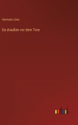 Da draußen vor dem Tore [German] 3368475053 Book Cover