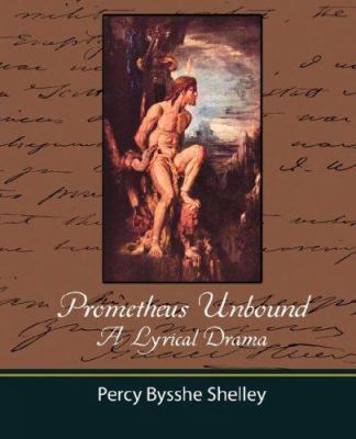 Prometheus Unbound - A Lyrical Drama 1604241519 Book Cover