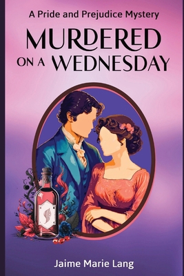 Murdered on a Wednesday: A Pride and Prejudice ... B0CKR9QCCS Book Cover