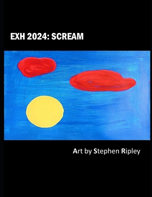 Exh 2024: Scream B0DJCVP897 Book Cover