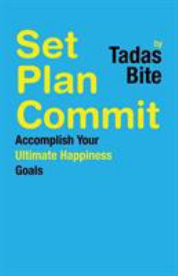 Set Plan Commit: Accomplish Your Ultimate Happi... 1504385837 Book Cover