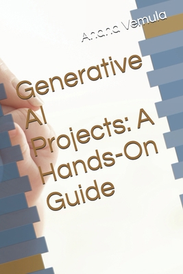 Generative AI Projects: A Hands-On Guide            Book Cover