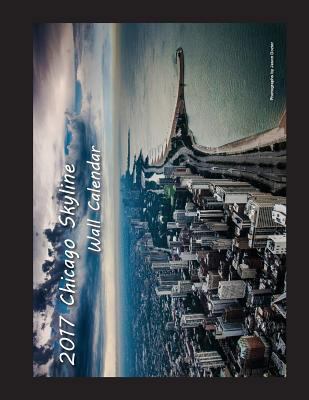 2017 Chicago Skyline Wall Calendar 1540421201 Book Cover