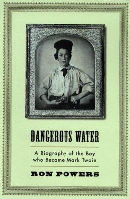 Dangerous Waters: A Biography of the Boy Who Be... 046507670X Book Cover