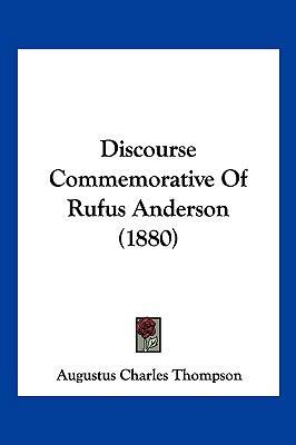 Discourse Commemorative Of Rufus Anderson (1880) 112061130X Book Cover