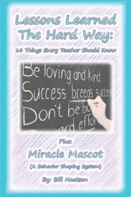 Lessons Learned the Hard Way: 16 Things Every T... 1493180517 Book Cover