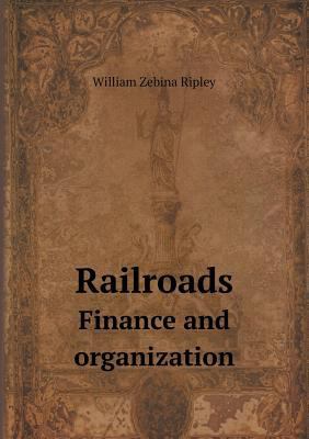 Railroads Finance and Organization 5518436173 Book Cover